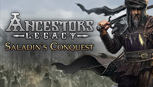 Ancestors Legacy - Saladin's Conquest