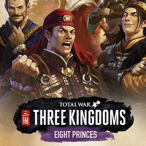 Total War: THREE KINGDOMS - Eight Princes