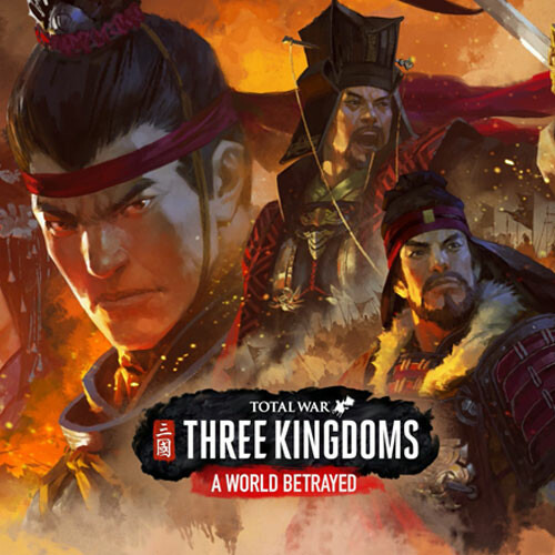 Total War: THREE KINGDOMS - A World Betrayed