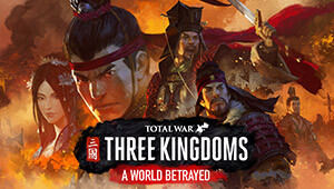 Total War: THREE KINGDOMS - A World Betrayed