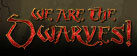 We Are The Dwarves