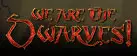 We Are The Dwarves