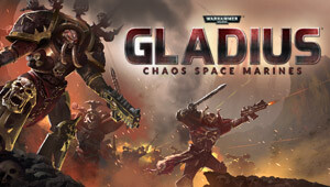 Warhammer 40,000: Gladius - Chaos Space Marines