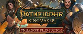 Pathfinder: Kingmaker - Enhanced Plus Edition