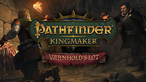 Pathfinder: Kingmaker - Varnhold's Lot