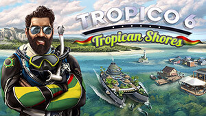 Tropico 6 - Tropican Shores