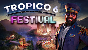 Tropico 6 - Festival