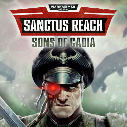 Warhammer 40,000: Sanctus Reach - Sons of Cadia