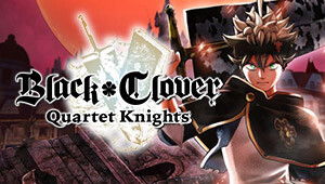 BLACK CLOVER: QUARTET KNIGHTS