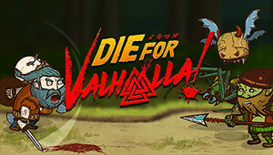 Die for Valhalla!