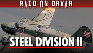 Steel Division 2 - Nemesis #5 - Raid on Drvar