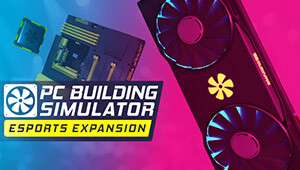 PC Building Simulator - Esports Expansion