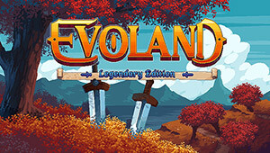 Evoland Legendary Edition