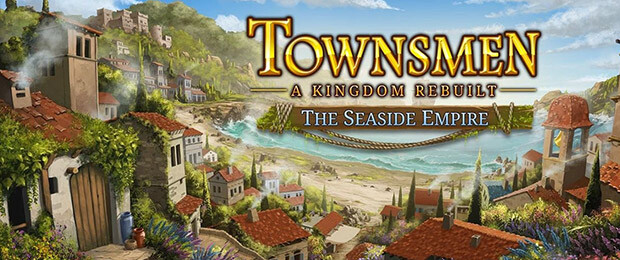 Townsmen - A Kingdom Rebuilt: The Seaside Empire