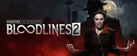 Vampire: The Masquerade® - Bloodlines™ 2