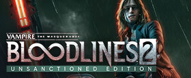 Vampire: The Masquerade - Bloodlines 2: Unsanctioned Edition