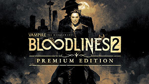 Vampire: The Masquerade® - Bloodlines™ 2 - Premium Edition