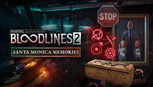 Vampire: The Masquerade® - Bloodlines™ 2 - Santa Monica Memories