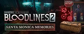 Vampire: The Masquerade® - Bloodlines™ 2 - Santa Monica Memories
