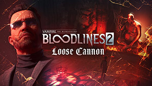 Vampire: The Masquerade® - Bloodlines™ 2 - Loose Cannon