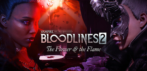 Vampire: The Masquerade® - Bloodlines™ 2 - The Flower & the Flame