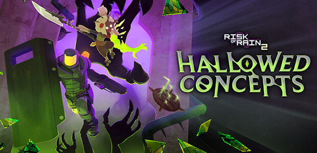 Risk of Rain 2: Hallowed Concepts