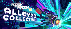 Risk of Rain 2: Alloyed Collective