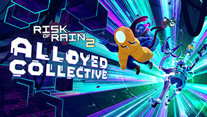 Risk of Rain 2: Alloyed Collective