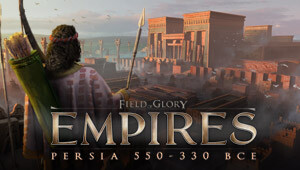 Field of Glory: Empires - Persia 550 - 330 BCE