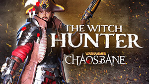 Warhammer: Chaosbane - Witch Hunter