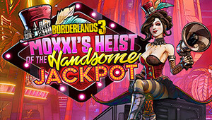 Borderlands 3: Moxxi's Heist of the Handsome Jackpot