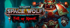 Warhammer 40,000: Space Wolf - Fall of Kanak