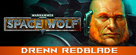 Warhammer 40,000: Space Wolf - Drenn Redblade