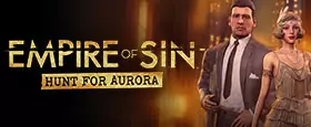 Empire of Sin - Hunt For Aurora