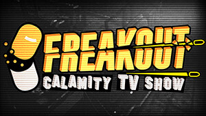 Freakout: Calamity TV Show