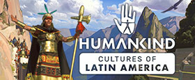 HUMANKIND™ Cultures of Latin America