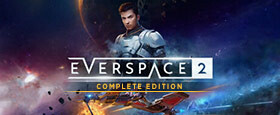 EVERSPACE 2: Complete Edition