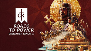 Crusader Kings III: Roads to Power