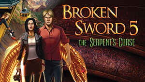 Broken Sword 5 - the Serpent's Curse