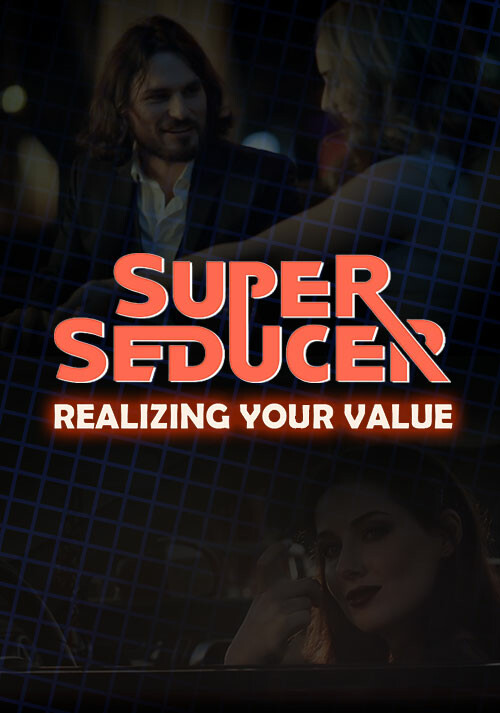 Super Seducer - Bonus Video 1: Realizing Your Value - Cover / Packshot