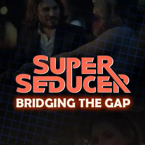 Super Seducer - Bonus Video 4: Bridging the Gap