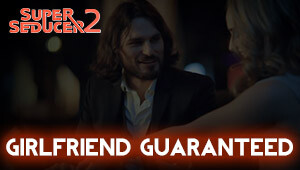 Super Seducer 2 - Bonus Video 3: Girlfriend Guaranteed