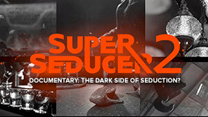 Super Seducer 2 - Documentary: The Dark Side of Seduction?