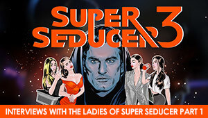 Super Seducer 3 - Interviews with the Ladies of Super Seducer - Part 1