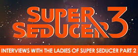 Super Seducer 3 - Interviews with the Ladies of Super Seducer - Part 2