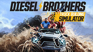 Diesel Brothers: Truck Building Simulator