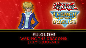 Yu-Gi-Oh! Waking the Dragons: Joey's Journey