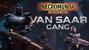 Necromunda: Underhive Wars - Van Saar Gang