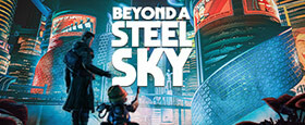 Beyond a Steel Sky