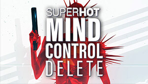 SUPERHOT: MIND CONTROL DELETE